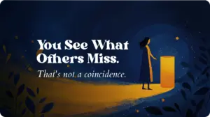 Editorial illustration of a woman in a long dress reaching toward a glowing amber cylinder of light in a dark midnight blue environment, with golden particles scattered around her and botanical leaf shadows at the edges. Text reads: "You See What Others Miss. That's not a coincidence."